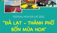 Lâm Đồng: Festival Hoa Đà Lạt 2022: “Đà Lạt - Thành phố bốn mùa hoa”
