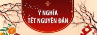 Ý nghĩa Tết Nguyên Đán