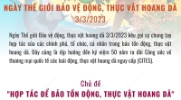 Ngày Thế giới Bảo vệ động, thực vật hoang dã 3/3/2023