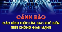 Cảnh báo các hình thức lừa đảo phổ biến trên không gian mạng