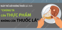 Ngày Thế giới không thuốc lá (WHO) 31/5: "Chúng ta cần thực phẩm, không cần thuốc lá"