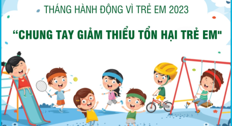 Tháng hành động vì trẻ em 2023: “Chung tay giảm thiểu tổn hại trẻ em"