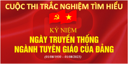 Tuần 2: (24 - 30/7/2023) về truyền thống ngành Tuyên giáo của Đảng