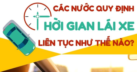 Các nước quy định thời gian lái xe liên tục như thế nào?