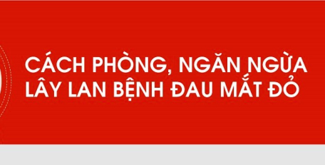 Cách phòng, ngăn ngừa lây lan bệnh đau mắt đỏ