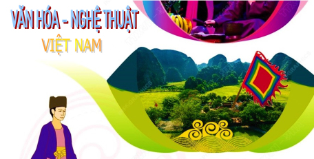 Nghệ thuật - đậm đà bản sắc văn hóa Việt Nam