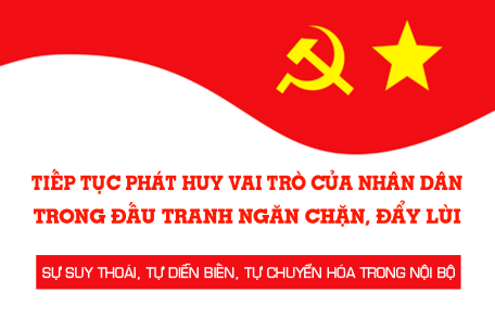 Phát huy vai trò của Nhân dân trong đấu tranh ngăn chặn, đẩy lùi sự suy thoái, "tự diễn biến", "tự chuyển hóa"