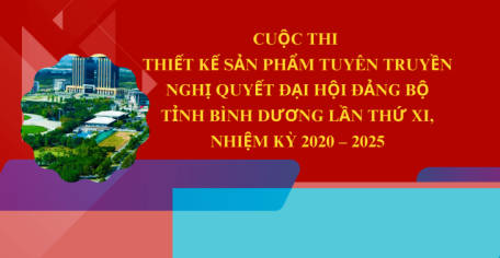 Cuộc thi thiết kế sản phẩm tuyên truyền Nghị quyết Đại hội Đảng bộ tỉnh Bình Dương