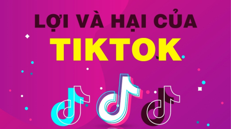 Lợi và hại của TikTok