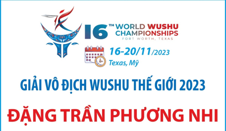 Đặng Trần Phương Nhi giành 2 Huy chương Vàng tại Giải vô địch wushu thế giới 2023