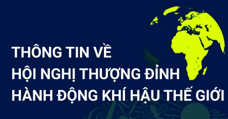 Thông tin về Hội nghị thượng đỉnh Hành động khí hậu thế giới trong khuôn khổ COP28