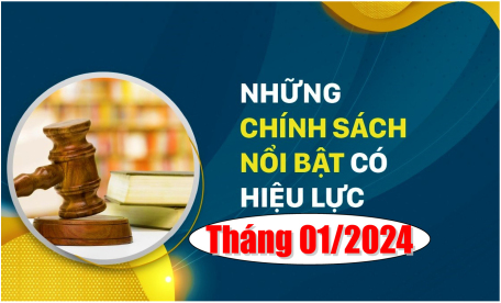 Những chính sách nổi bật có hiệu lực trong tháng 1/2024