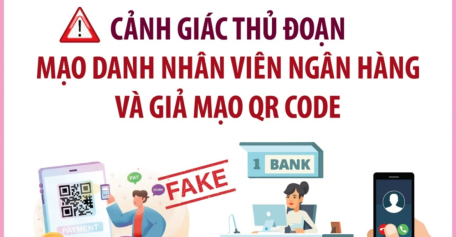 Cảnh giác thủ đoạn mạo danh nhân viên ngân hàng và giả mạo QR code