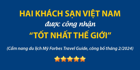 Hai khách sạn Việt Nam được công nhận “tốt nhất thế giới”