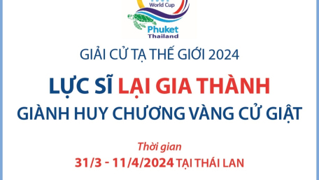 Lực sĩ Lại Gia Thành giành Huy chương Vàng cử giật tại Giải Cử tạ thế giới 2024