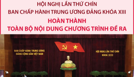 Hội nghị lần thứ chín Ban Chấp hành Trung ương Đảng khóa XIII hoàn thành toàn bộ nội dung chương trình đề ra