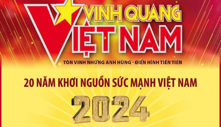 Vinh danh tập thể và cá nhân trong Chương trình Vinh Quang Việt Nam 2024