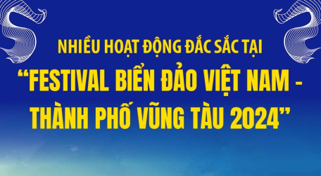 Nhiều hoạt động đắc sắc tại “Festival Biển đảo Việt Nam - TP Vũng Tàu 2024”