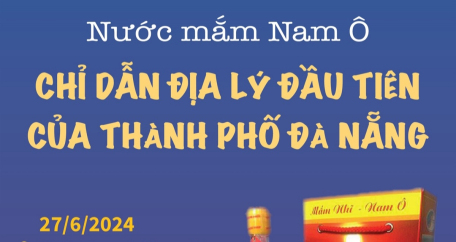 Nước mắm Nam Ô: Chỉ dẫn địa lý đầu tiên của thành phố Đà Nẵng