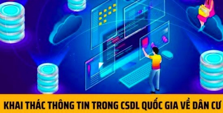 Bổ sung quy định về trách nhiệm khai thác, sử dụng thông tin trong Cơ sở dữ liệu quốc gia về dân cư