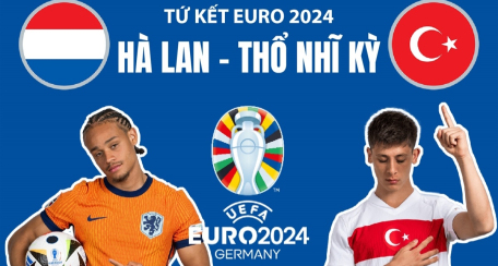 Tứ kết EURO 2024: Hà Lan - Thổ Nhĩ Kỳ