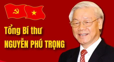 Tổng Bí thư Nguyễn Phú Trọng - Nhà lãnh đạo xuất sắc, có uy tín lớn