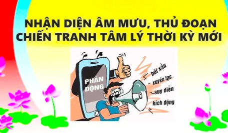 Nhận diện âm mưu, thủ đoạn chiến tranh tâm lý thời kỳ mới