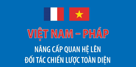 Việt Nam - Pháp nâng cấp quan hệ lên Đối tác chiến lược toàn diện