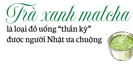 Loại đồ uống người Nhật hay sử dụng để ngừa ung thư, sống thọ