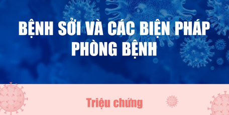 Bệnh sởi và các biện pháp phòng bệnh