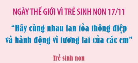 Ngày Thế giới vì Trẻ sinh non 17/11: “Hãy cùng nhau lan tỏa thông điệp và hành động vì tương lai của các em”