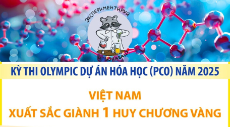 Kỳ thi Olympic Dự án Hóa học (PCO) năm 2025: Việt Nam xuất sắc giành 1 Huy chương Vàng