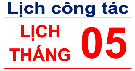 Lịch công tác lãnh đạo tháng 5/2025
