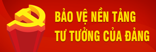 Kiên định - chủ động - kịp thời - sáng tạo - hiệu quả trong công tác bảo vệ nền tảng tư tưởng của đảng