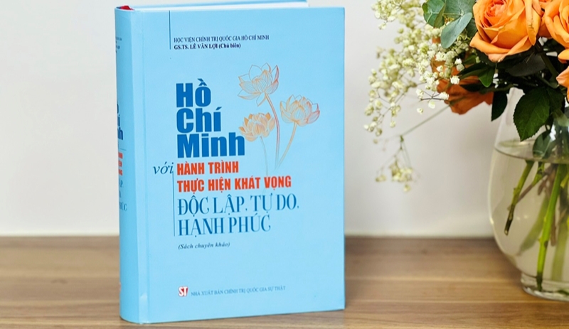 Cuốn sách “Hồ Chí Minh với hành trình thực hiện khát vọng độc lập, tự do, hạnh phúc”