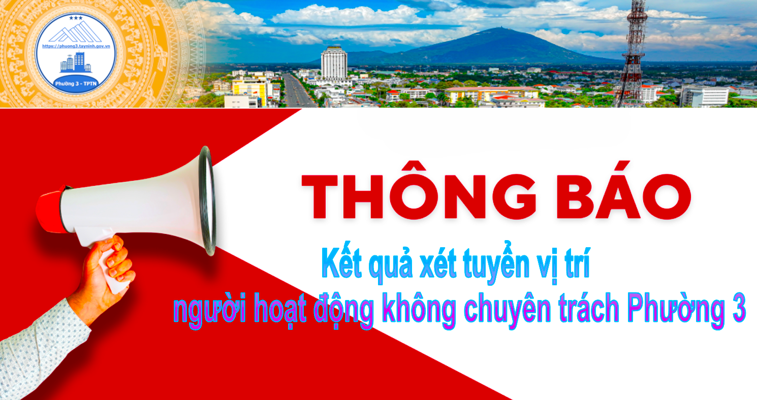 Thông báo kết quả xét tuyển vị trí người hoạt động không chuyên trách Phường 3